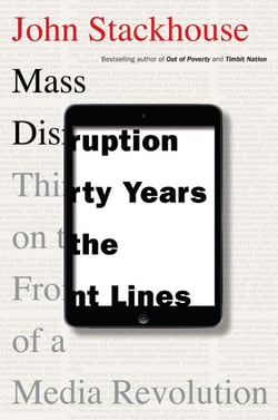 Mass Disruption - Thirty Years on the Front Lines of a Media Revolution