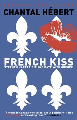 French Kiss - Stephen Harper's Blind Date with Quebec