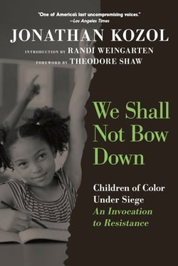 We Shall Not Bow Down - Children of Color Under Siege:   An Invocation to Resistance