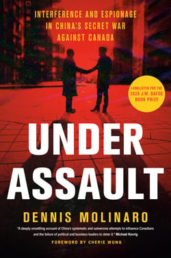 Under Assault - Interference and Espionage in China's Secret War Against Canada