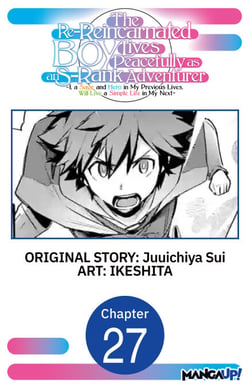 The Re-Reincarnated Boy Lives Peacefully as an S-Rank Adventurer ~ I, a Sage and Hero in My Previous Lives, Will Live a Simple Life in My Next ~ #027
