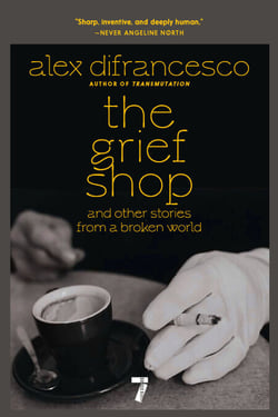 The Grief Shop - and other stories from a broken world