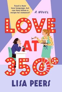 Love at 350° - A Novel