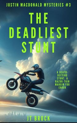 The Deadliest Stunt - Justin Macdonald Mysteries, #3