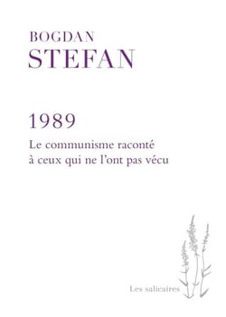 1989 - Le communisme raconté à ceux qui ne l'ont pas vécu