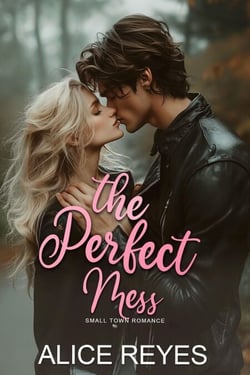 The Perfect Mess: Small Town Romance - Small Town Romance