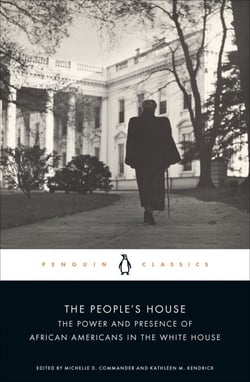 The People's House - The Power and Presence of African Americans in the White House