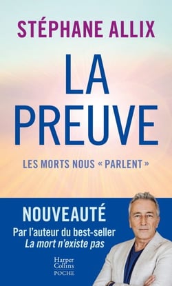 La Preuve : les morts nous "parlent" - La nouvelle enquête vertigineuse de l'auteur du best-seller "La Mort n'existe pas"