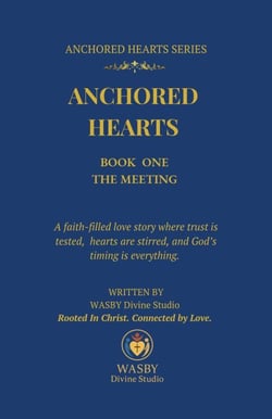 Anchored Hearts: Book One: The Meeting - Anchored Hearts, #1