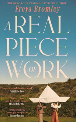 A Real Piece of Work - From the Nero Book Award Shortlisted author