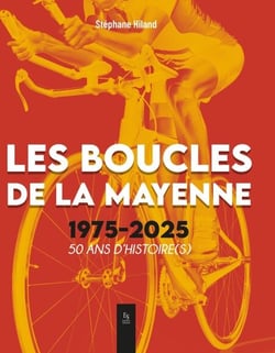 Les boucles de la Mayenne - 1975-2025 - 50 ans d'histoire(s)