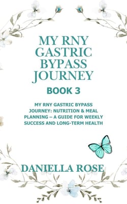 My RNY Gastric Bypass Journey: My RNY Gastric Bypass Journey: Nutrition &amp; Meal Planning – A Guide for Weekly Success and Long-Term Health - My RNY Gastric Bypass Journey, #3