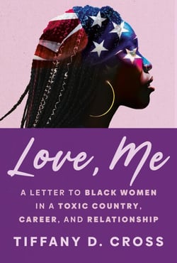 Love, Me - A Letter to Black Women in a Toxic Country, Career, and Relationship