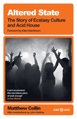 Altered State - The Story of Ecstasy Culture and Acid House