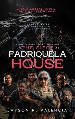 The Siege at Fadriquela House - Alpha Kappanot Tales, #1