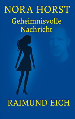 Nora Horst - Geheimnisvolle Nachricht