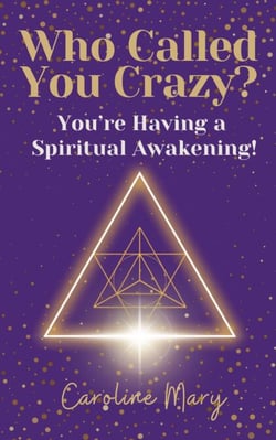 Who Called You Crazy? You're Having a Spiritual Awakening!