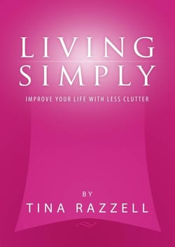 Living Simply - Improve Your Life with Less Clutter
