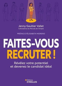 Faites-vous recruter ! - Révélez votre potentiel et devenez le candidat idéal