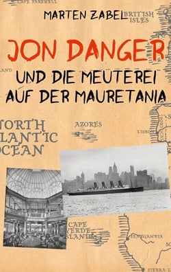 Jon Danger und die Meuterei auf der Mauretania - Band 9 der Abenteuer des Jon Danger
