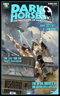 Dark Horses: The Magazine of Weird Fiction No. 45 | October 2025 - Dark Horses Magazine, #45
