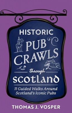 Historic Pub Crawls Through Scotland - 11 Guided Walks Around Scotland's Iconic Pubs and Landmarks
