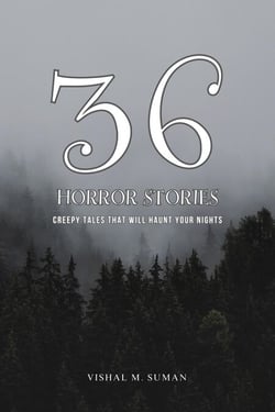 36 Horror Stories: Creepy Tales That Will Haunt Your Nights