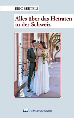 Heiraten in der Schweiz - Alles über das Heiraten in der Schweiz
