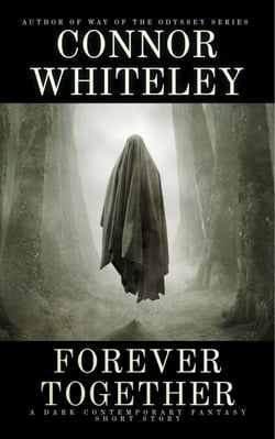 Forever Together: A Dark Contemporary Fantasy Short Story - Hell's Place Contemporary Fantasy Stories