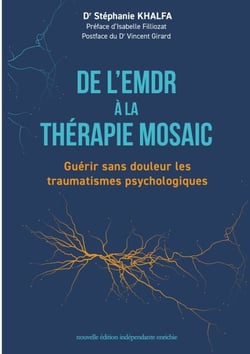 De l'EMDR à la thérapie Mosaic - Guérir sans douleur les traumatismes psychologiques
