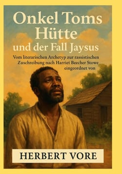 Onkel Toms Hütte und der Fall Jaysus - Vom literarischen Archetyp zur  rassistischen Zuschreibung