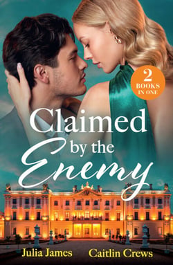 Claimed By The Enemy - Her Enemy's Secret Son / To Have &amp; To Hate (A Very Italian Scandal)