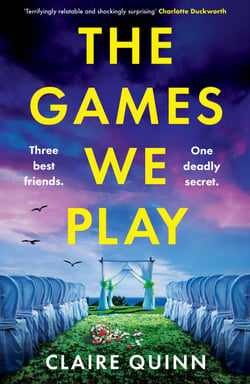 The Games We Play - Three best friends. One Deadly secret.