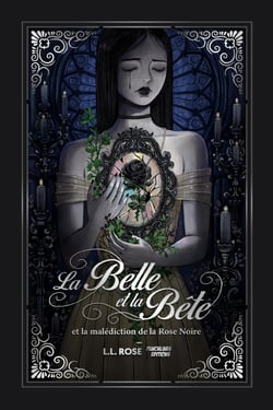 La Belle et la Bête : la malédiction de la rose noire - Romance et Sortilège