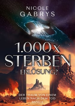 1.000 x sterben = Erlösung? - Der Traum von einem Leben nach dem Tod