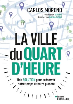 La ville du quart d'heure - Une solution pour préserver notre temps et notre planète