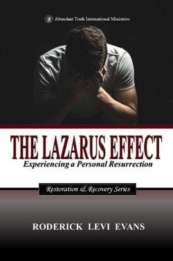 The Lazarus Effect: Experiencing a Personal Resurrection - Restoration and Recovery Series, #4