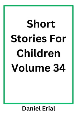 Short Stories For Children Volume 34 - Short Stories For Children, #34
