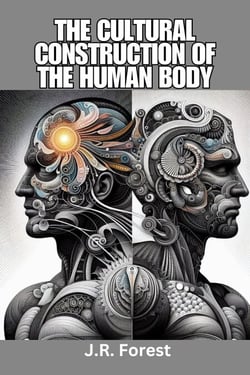 The Cultural Construction of the Human Body