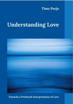 Understanding Love - Towards a Profound Interpretation of Love
