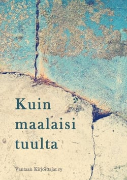 Kuin maalaisi tuulta - Antologia
