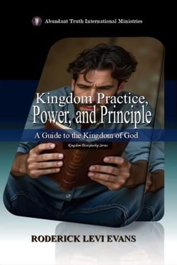 Kingdom Practice, Power, and Principle: A Guide to the Kingdom of God - Kingdom Discipleship Series, #4