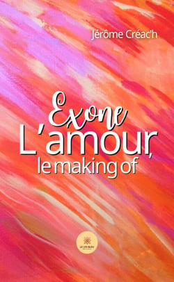 Exone - L’amour, le making of