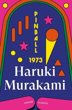Pinball, 1973 - An early story of adolescence from the internationally-acclaimed author of Norwegian Wood