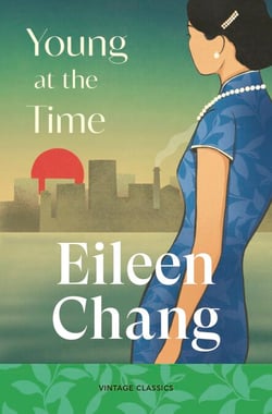 Young at the Time - Five moving and intimate stories from the author of Love in a Fallen City