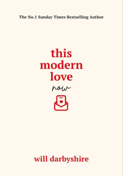 This Modern Love Now - On Dating, Relationships and Love - From the #1 Bestselling Author