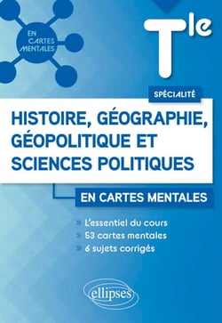 Spécialité Histoire, Géographie, géopolitique et sciences politiques - Tle - 53 cartes mentales et 6 sujets corrigés