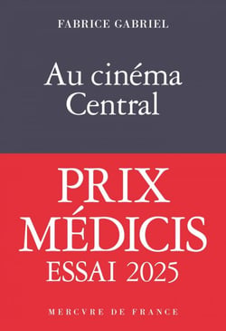 Au cinéma Central - Prix Médicis Essai 2025