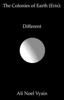 Different - The Colonies of Earth Series, #1