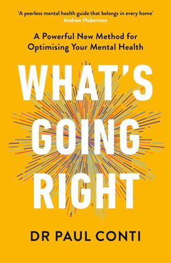 What's Going Right - A Powerful New Method for Optimising Your Mental Health
